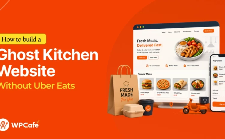 Build a Ghost Kitchen Website Without Uber Eats or DoorDash