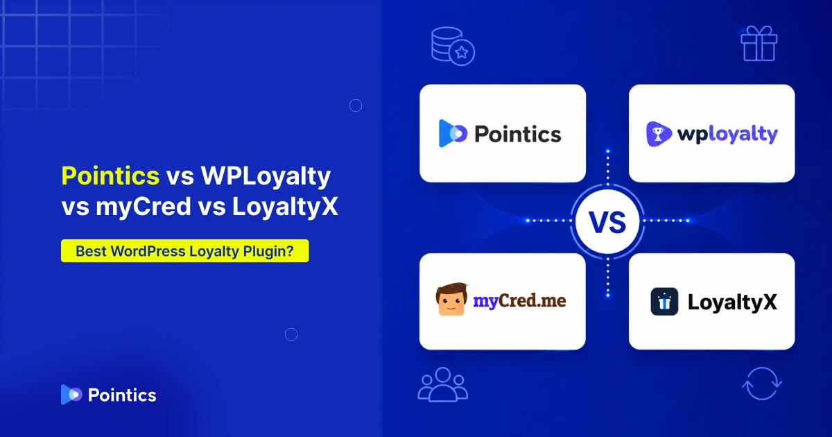 Pointics vs WPLoyalty vs myCred vs LoyaltyX