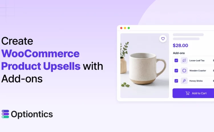 How to Create WooCommerce Product Upsells with Add-Ons
