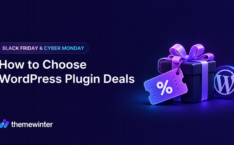 How to Choose WordPress Plugin Deals on Black Friday & Cyber Monday